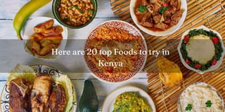 Kenyan Food 20 Must Try Dishes in Kenya